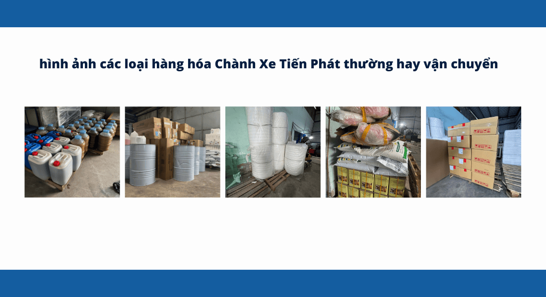 các loại hàng hóa chành xe tiến phát vận chuyển